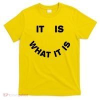It Is What It Is Smiley Face T-Shirt thumb 0