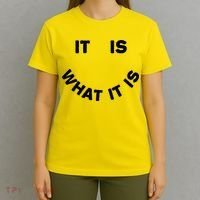 It Is What It Is Smiley Face T-Shirt thumb 4