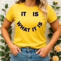 It Is What It Is Smiley Face Women's T-Shirt thumb 2