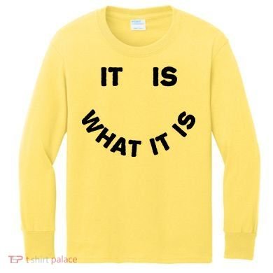 It Is What It Is Smiley Face Kids Long Sleeve Shirt