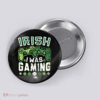 Irish I Was Gaming St Patricks Day Gamer Lucky Irish Gaming Button thumb 0