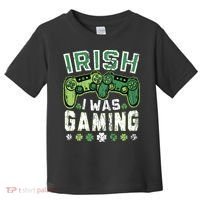 Irish I Was Gaming St Patricks Day Gamer Lucky Irish Gaming Toddler T-Shirt thumb 0