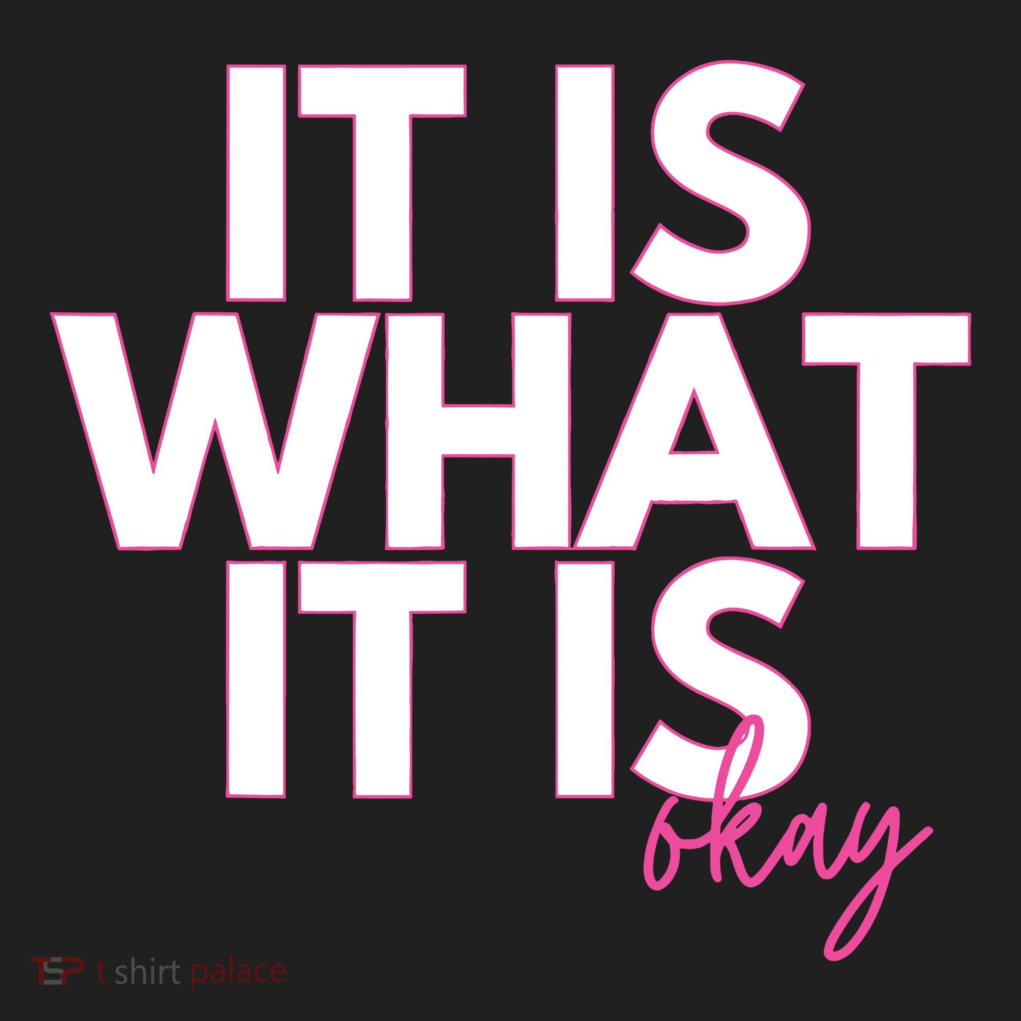 It Is What It Is Okay Tumbler
