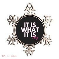 It Is What It Is Okay Ornament thumb 0