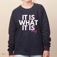 It Is What It Is Okay Women's Sweatshirt thumb 0