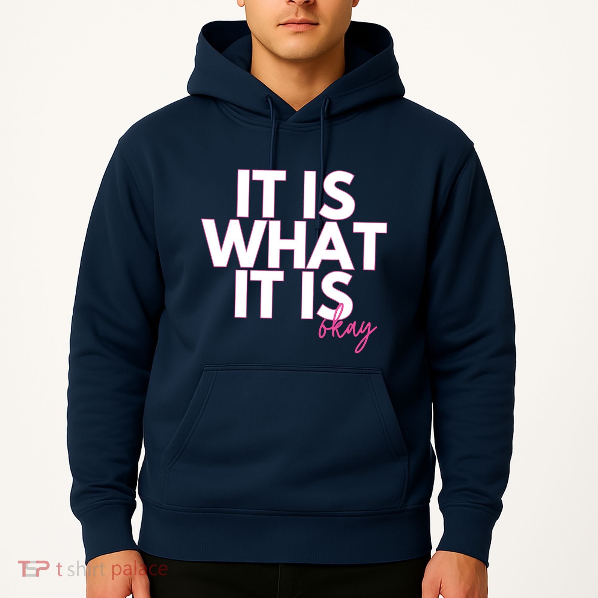 It Is What It Is Okay Hoodie