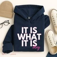It Is What It Is Okay Hoodie thumb 4