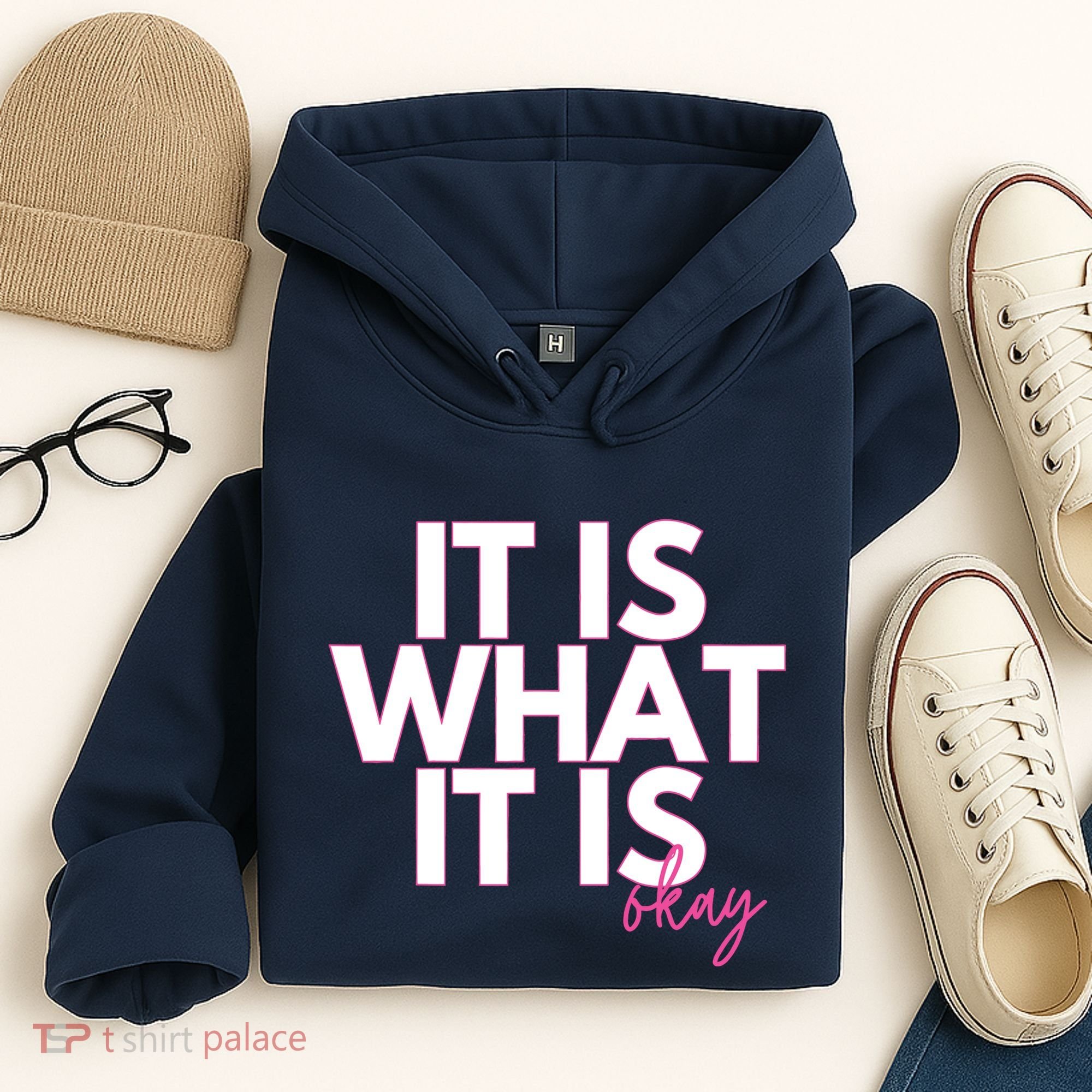 It Is What It Is Okay Hoodie