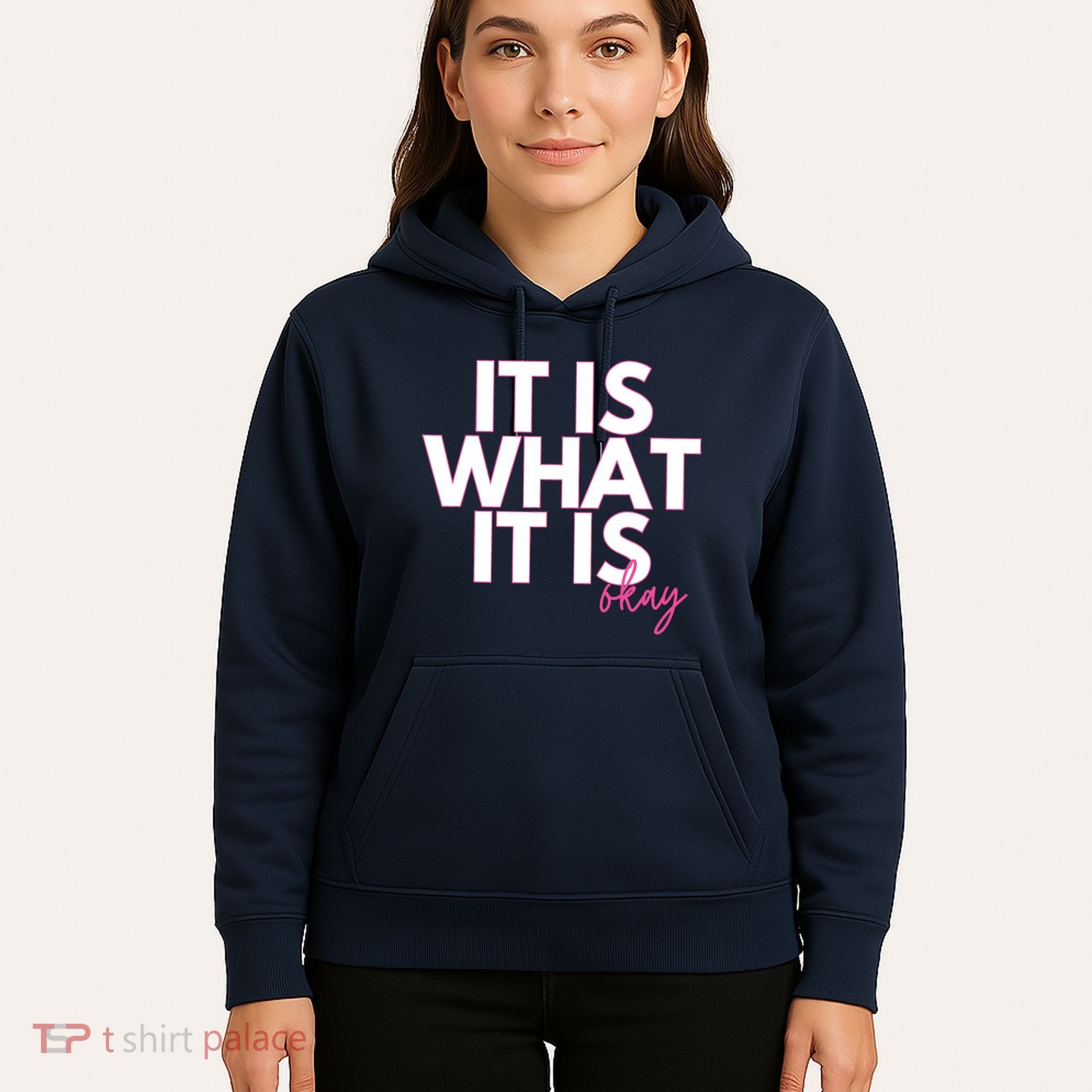 It Is What It Is Okay Hoodie