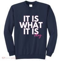 It Is What It Is Okay Sweatshirt thumb 0