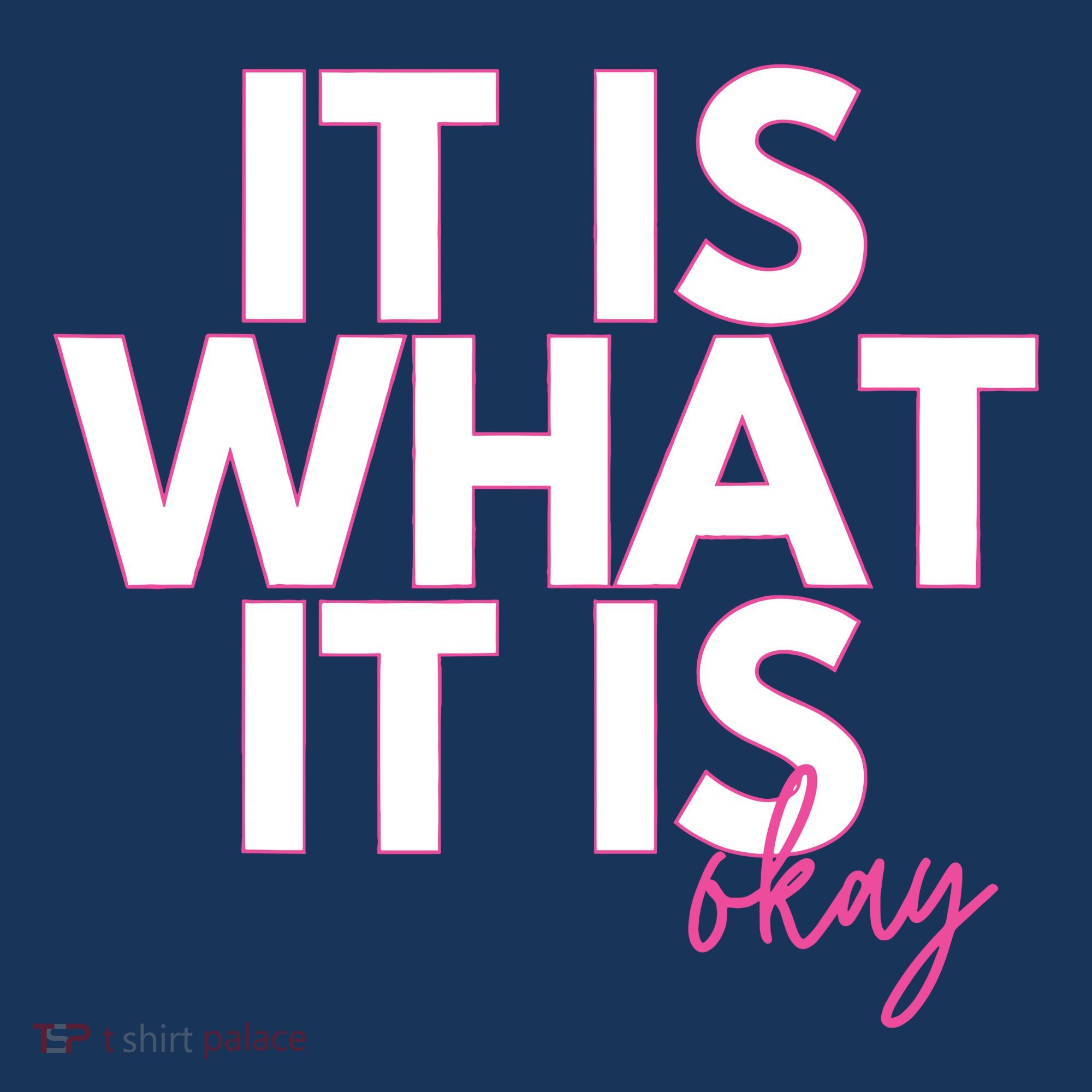 It Is What It Is Okay Sweatshirt