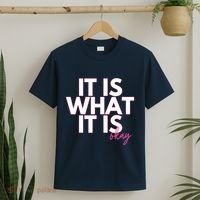 It Is What It Is Okay T-Shirt thumb 2
