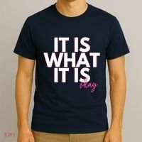 It Is What It Is Okay T-Shirt thumb 3