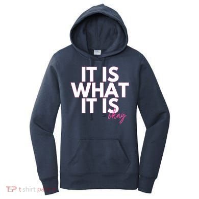 It Is What It Is Okay Women's Hoodie