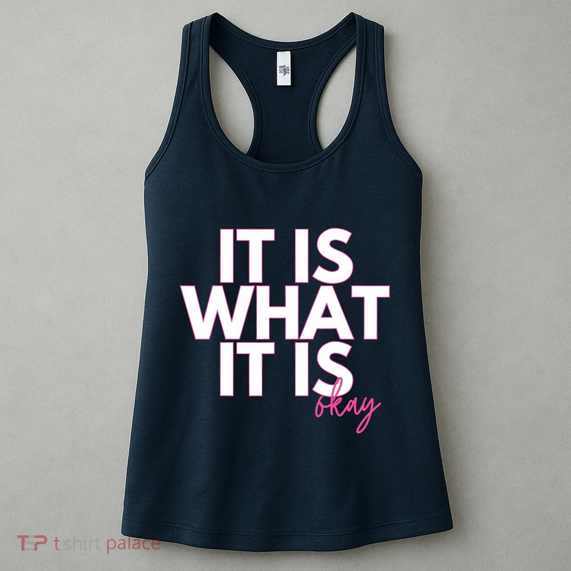 It Is What It Is Okay Women's Tank Top