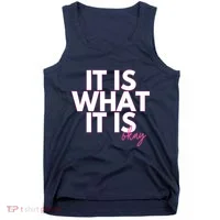 It Is What It Is Okay Tank Top thumb 0