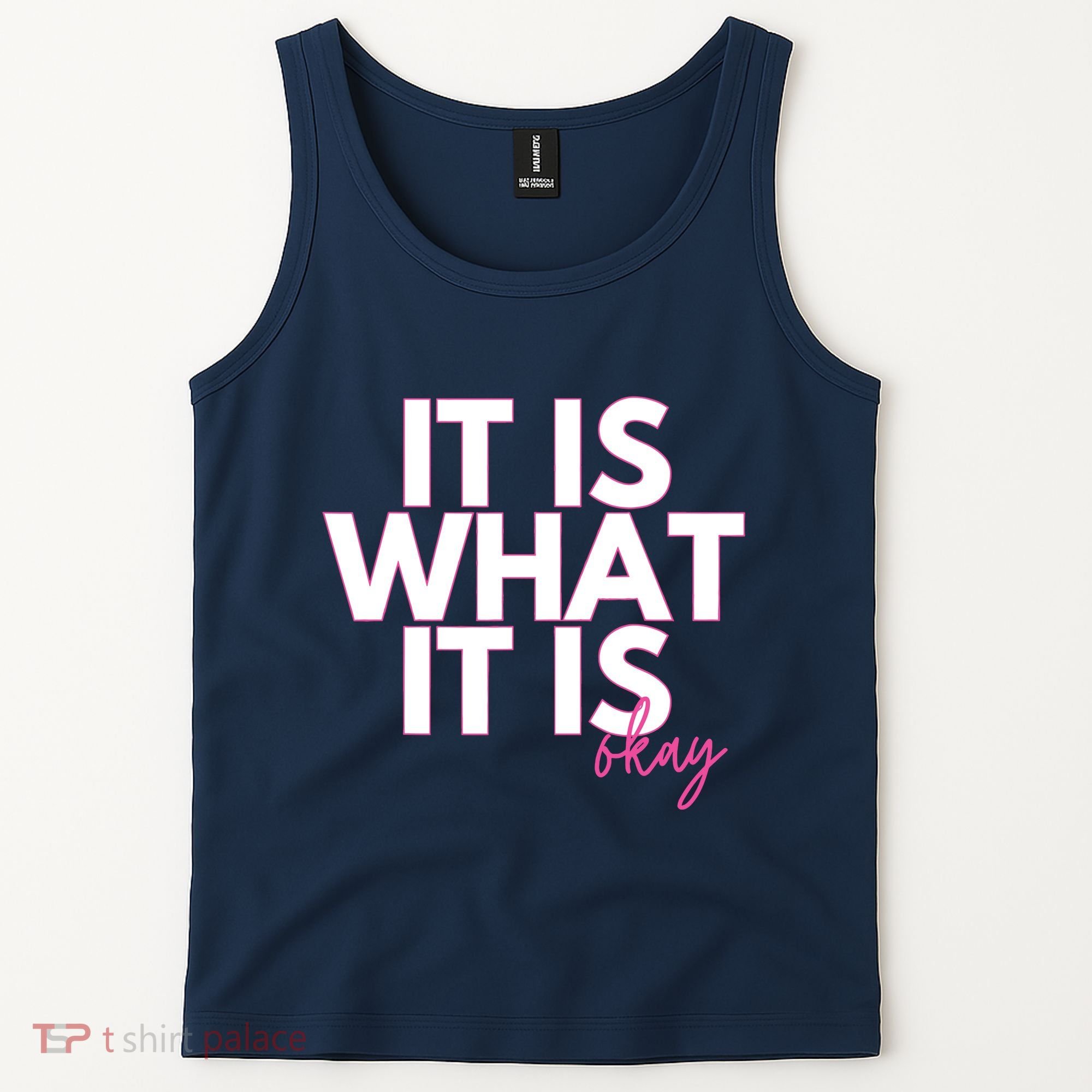 It Is What It Is Okay Tank Top