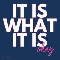 It Is What It Is Okay Tank Top thumb 6