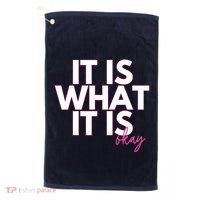 It Is What It Is Okay Golf Towel thumb 0