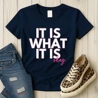It Is What It Is Okay Women's T-Shirt thumb 3