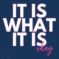 It Is What It Is Okay Women's T-Shirt thumb 6