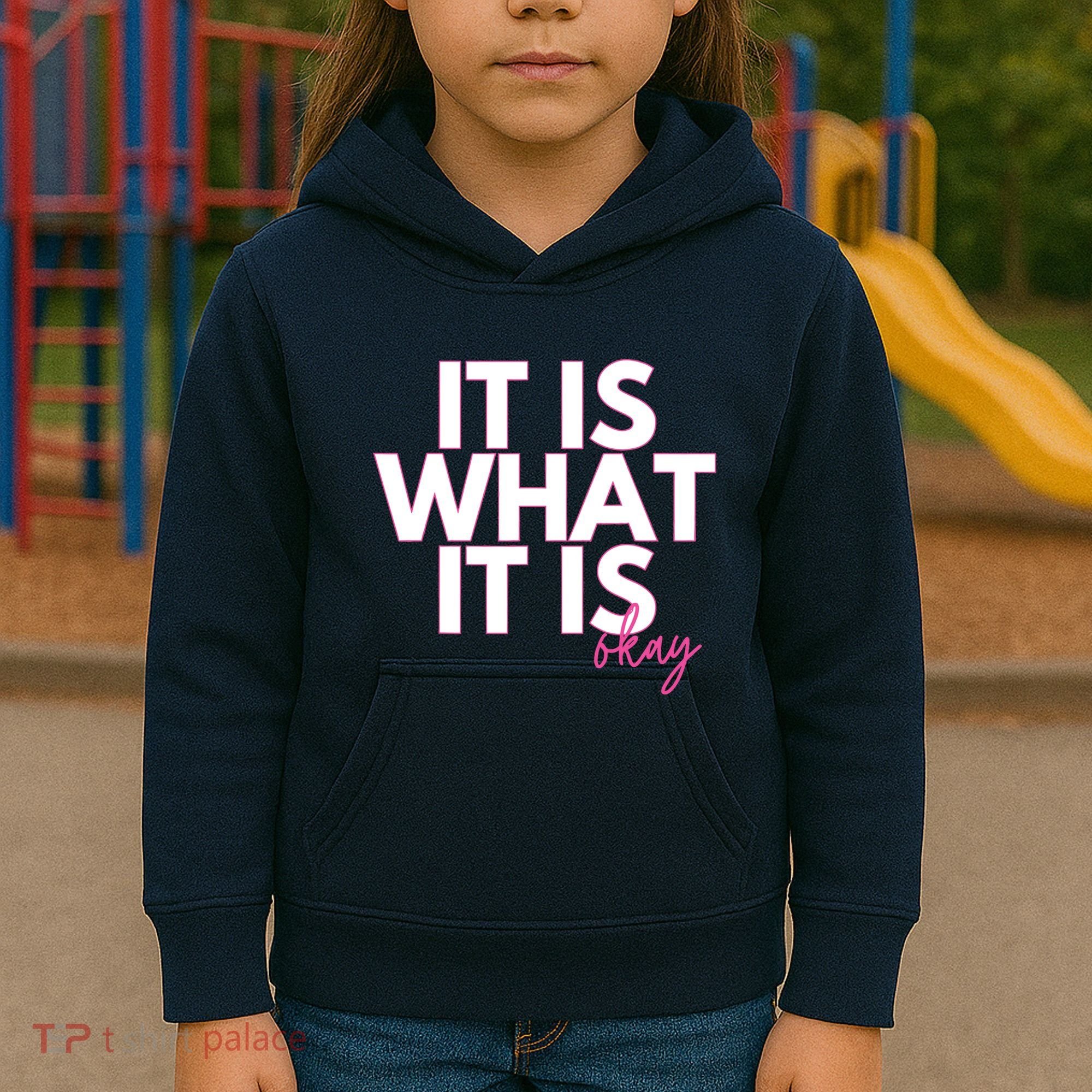 It Is What It Is Okay Kids Hoodie