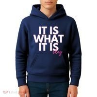 It Is What It Is Okay Kids Hoodie thumb 4
