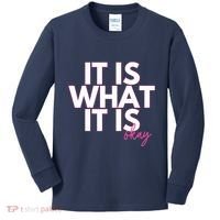 It Is What It Is Okay Kids Long Sleeve Shirt thumb 0
