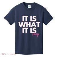 It Is What It Is Okay Kids T-Shirt thumb 0