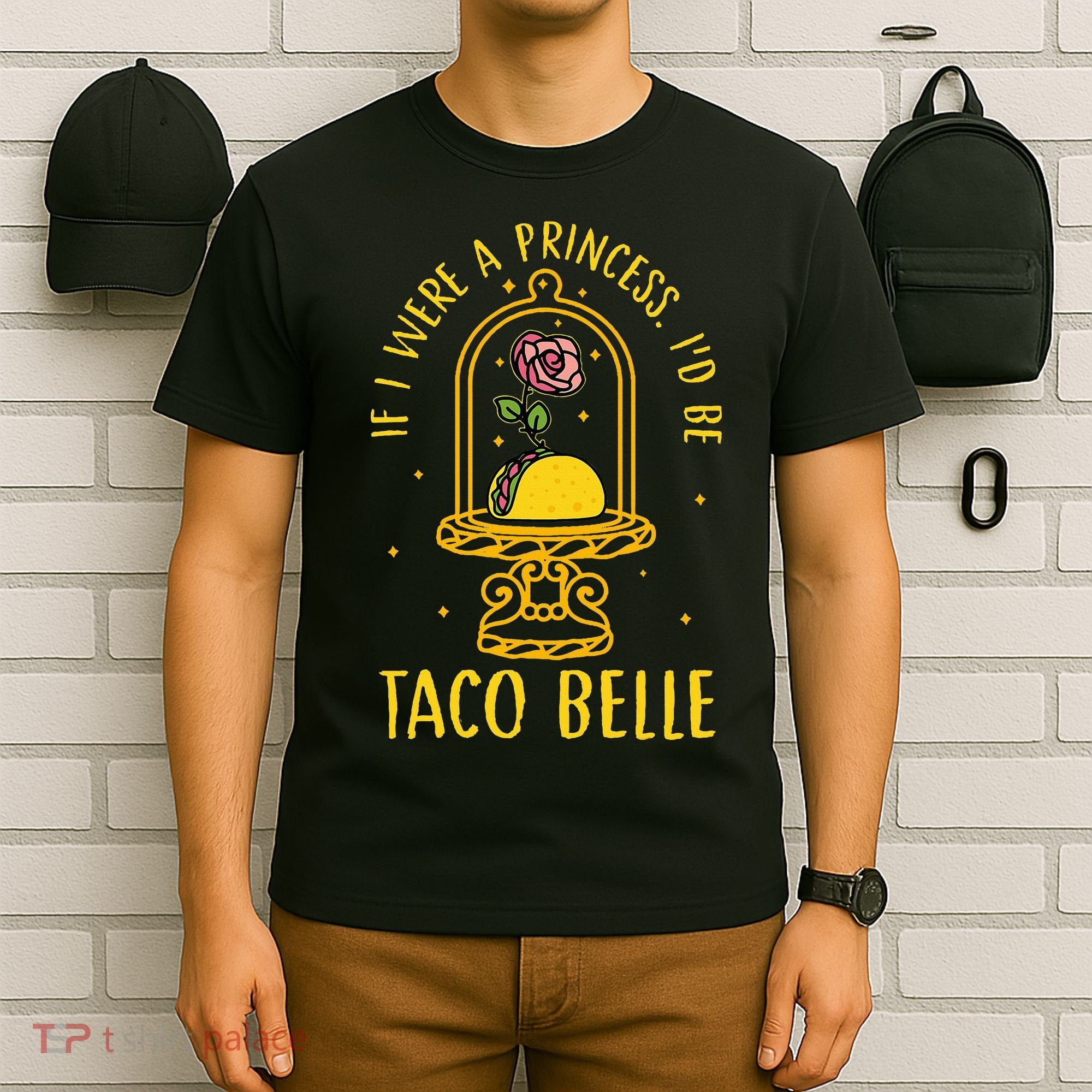 If I Were A Princess Id Be Taco Belle Flower T-Shirt