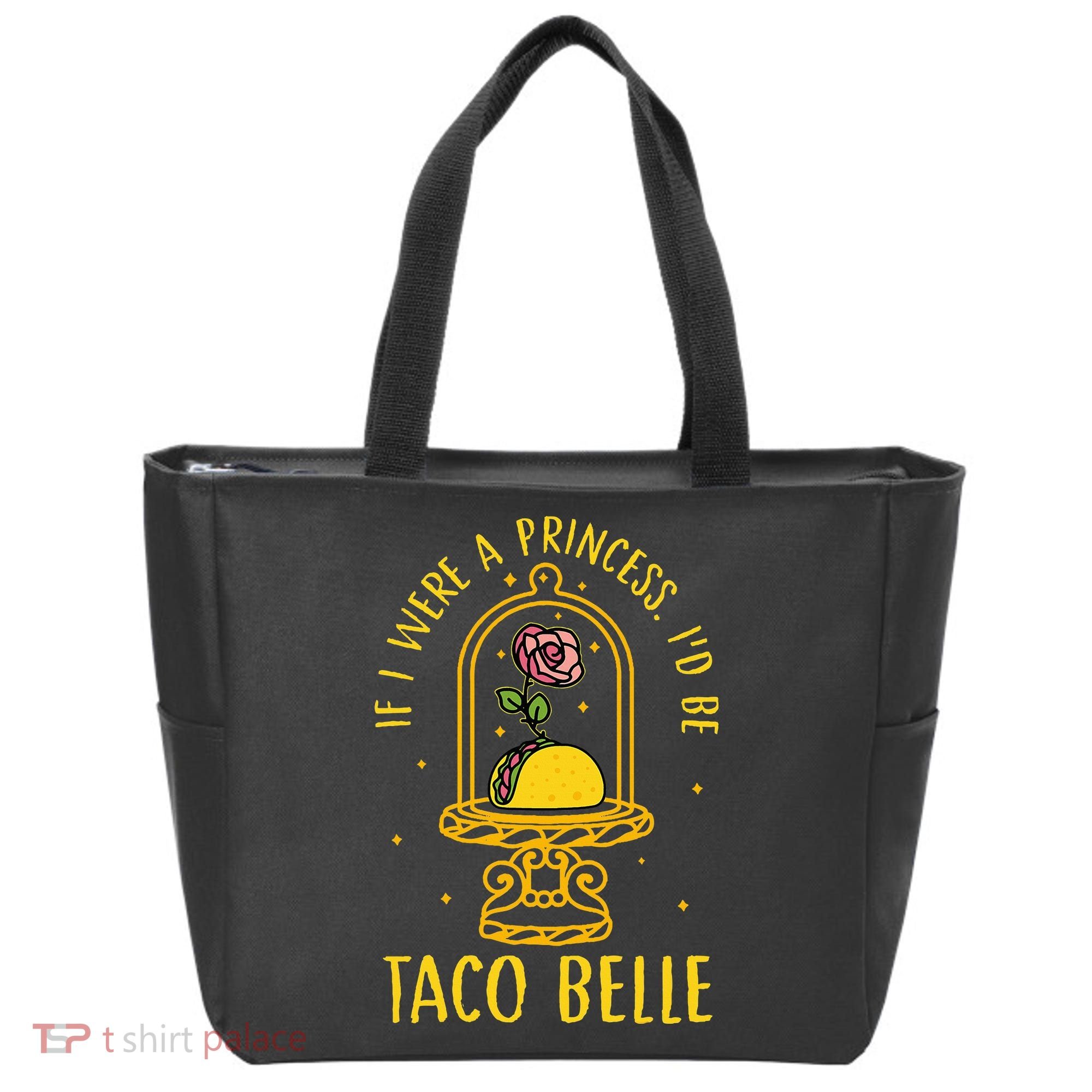 If I Were A Princess Id Be Taco Belle Flower Tote Bag