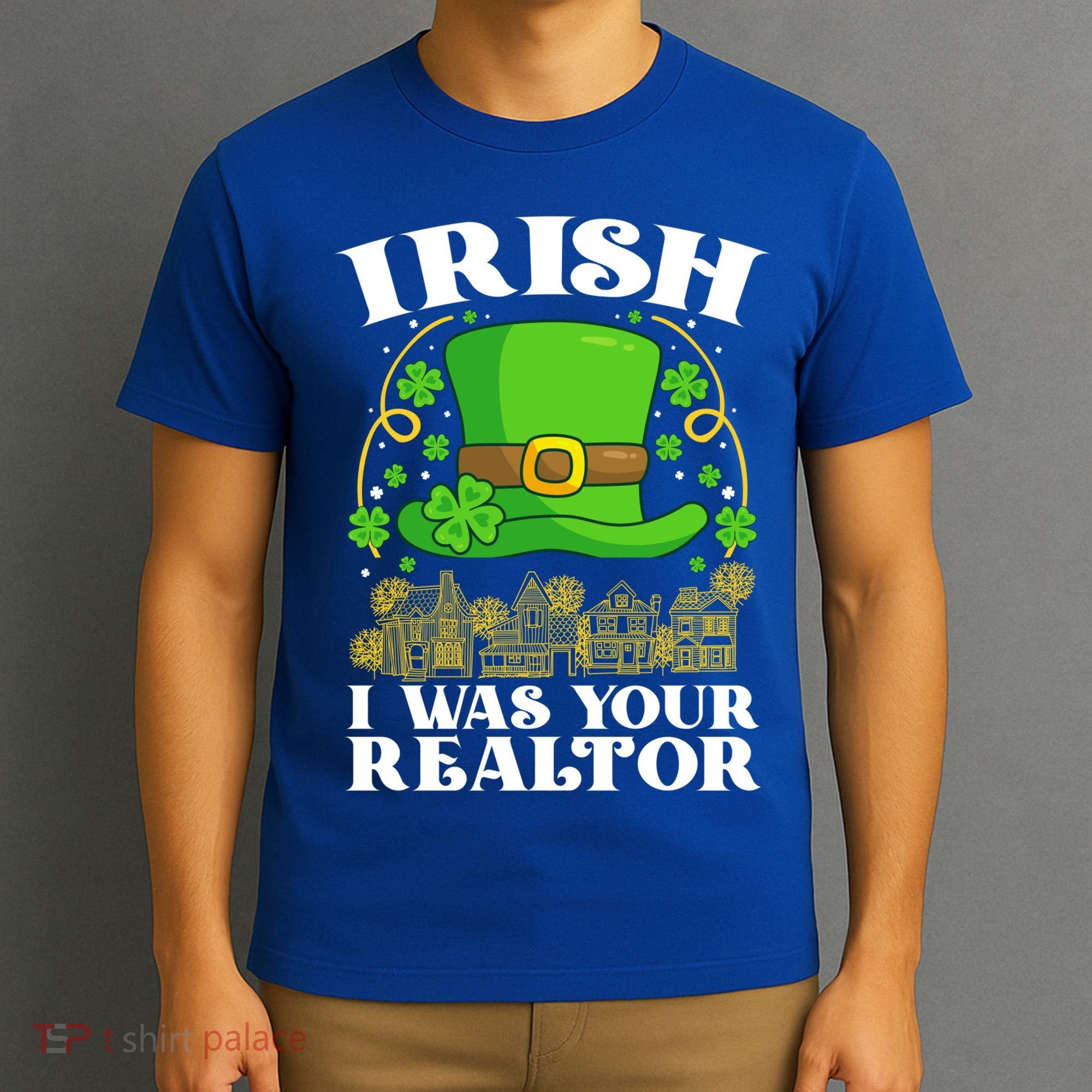 Irish I Was Your Realtor St Patricks Day Lead Generation Cute Gift T-Shirt