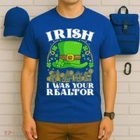 Irish I Was Your Realtor St Patricks Day Lead Generation Cute Gift T-Shirt thumb 6