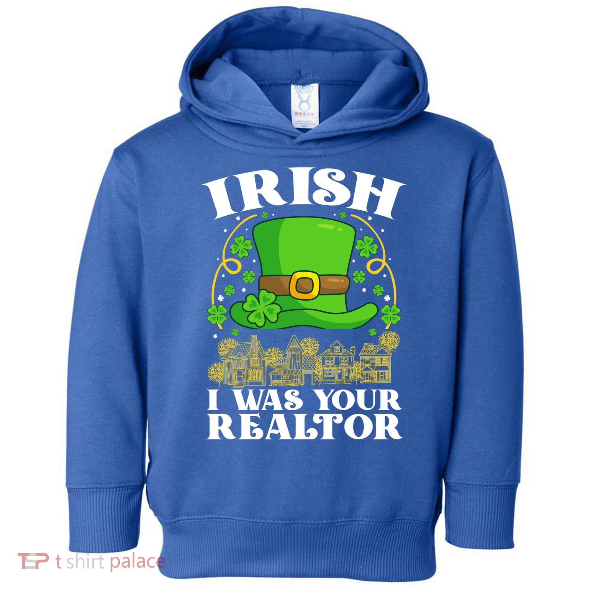 Irish I Was Your Realtor St Patricks Day Lead Generation Cute Gift Toddler Hoodie