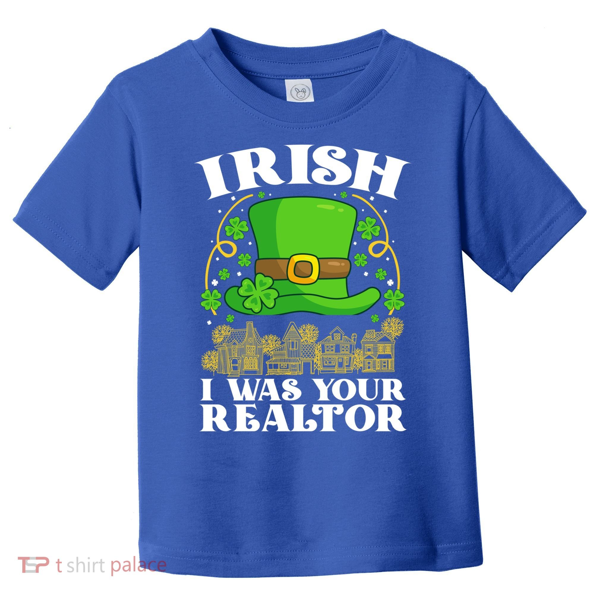 Irish I Was Your Realtor St Patricks Day Lead Generation Cute Gift Toddler T-Shirt