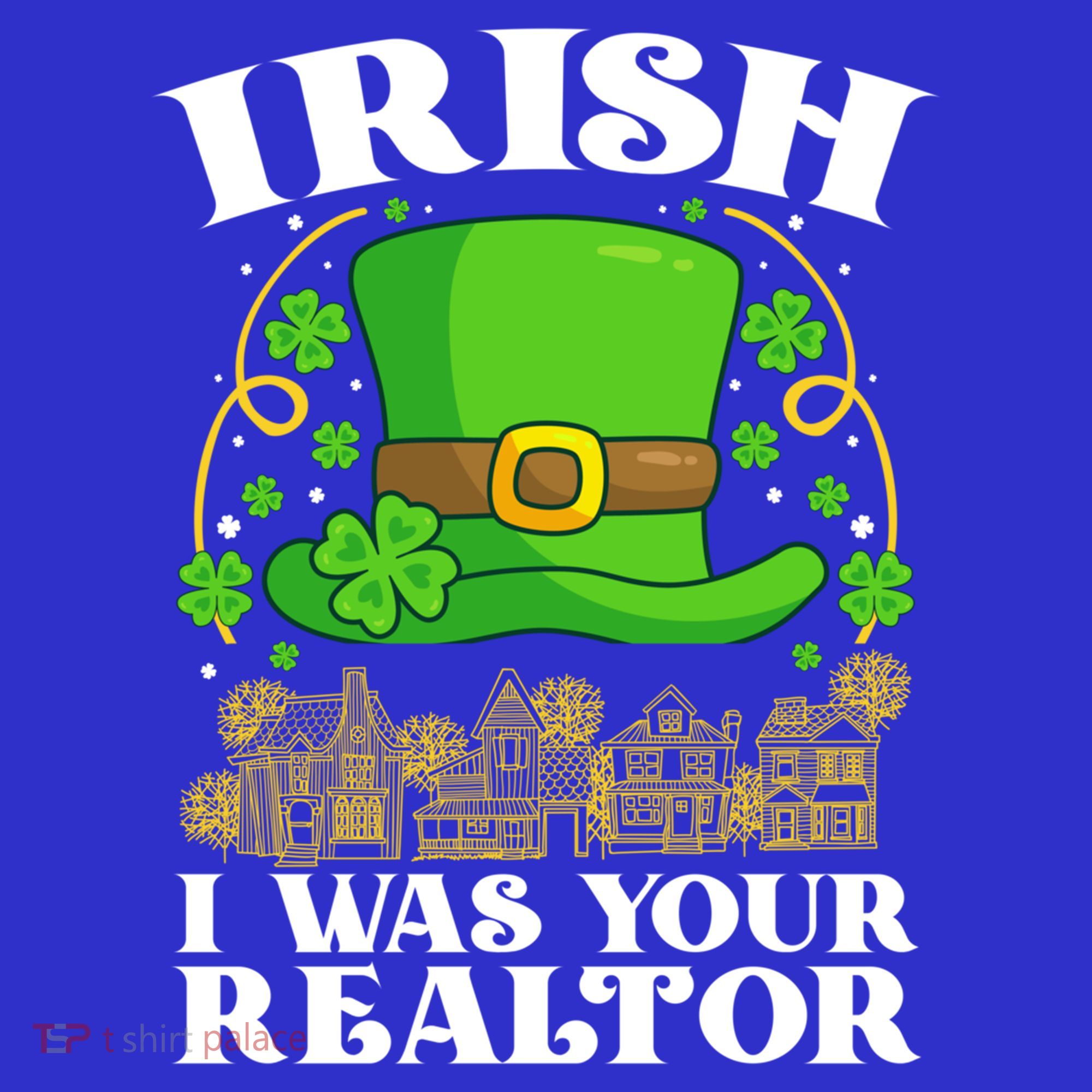 Irish I Was Your Realtor St Patricks Day Lead Generation Cute Gift Toddler T-Shirt