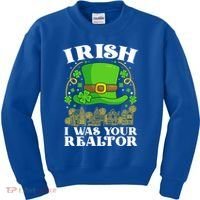 Irish I Was Your Realtor St Patricks Day Lead Generation Cute Gift Kids Sweatshirt thumb 0