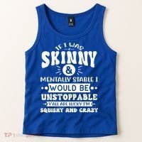 If I Was Skinny And Tally Stable Funny Sarcastic Presents Funny Gift Tank Top thumb 2