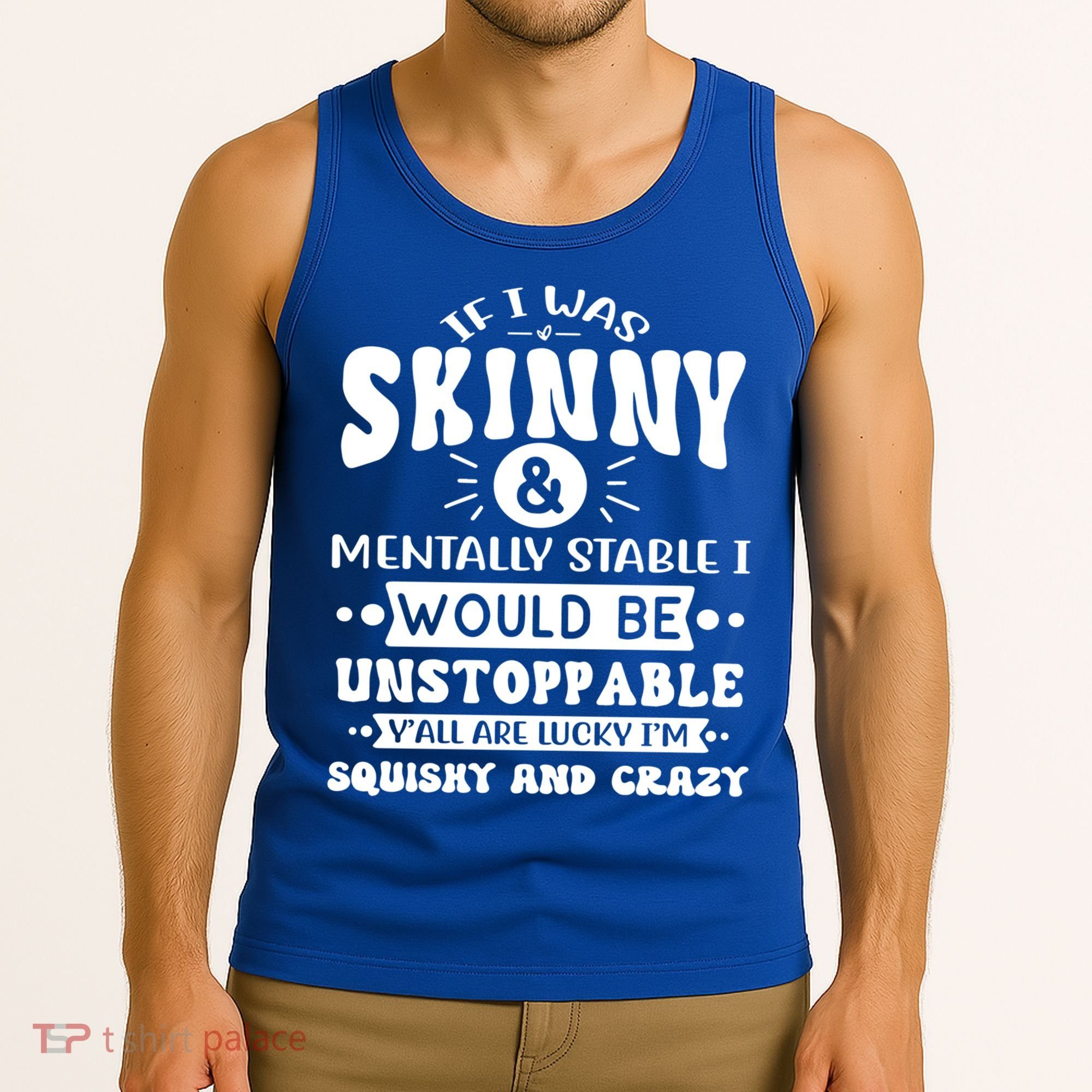 If I Was Skinny And Tally Stable Funny Sarcastic Presents Funny Gift Tank Top