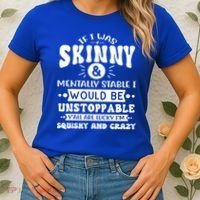 If I Was Skinny And Tally Stable Funny Sarcastic Presents Funny Gift Women's T-Shirt thumb 2