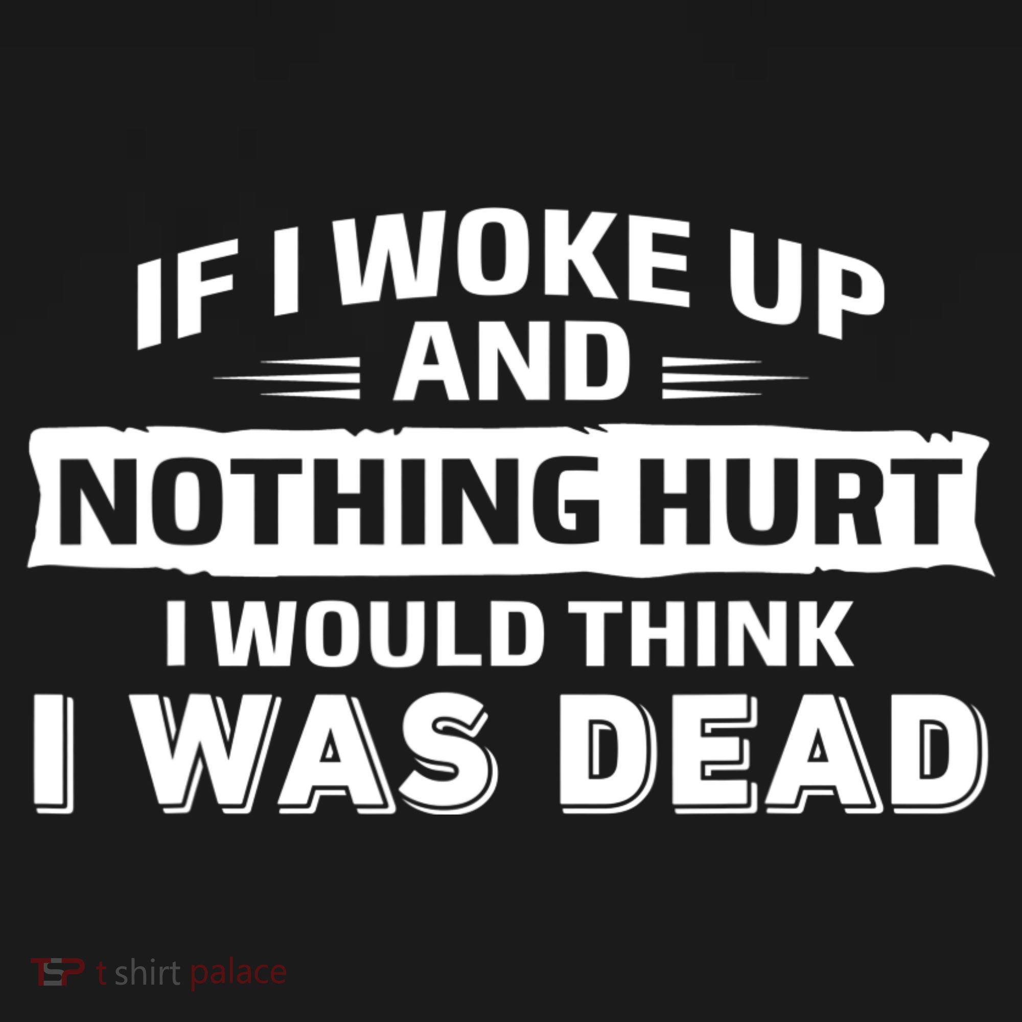 If I Woke Up And Nothing Hurt I Was Dead Ornament