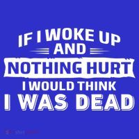 If I Woke Up And Nothing Hurt I Was Dead Mousepad thumb 1