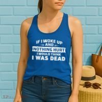 If I Woke Up And Nothing Hurt I Was Dead Women's Tank Top thumb 2