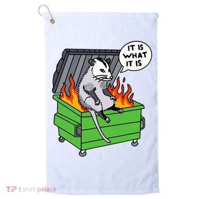 It Is What It Is Possum Dumpster Fire Golf Towel