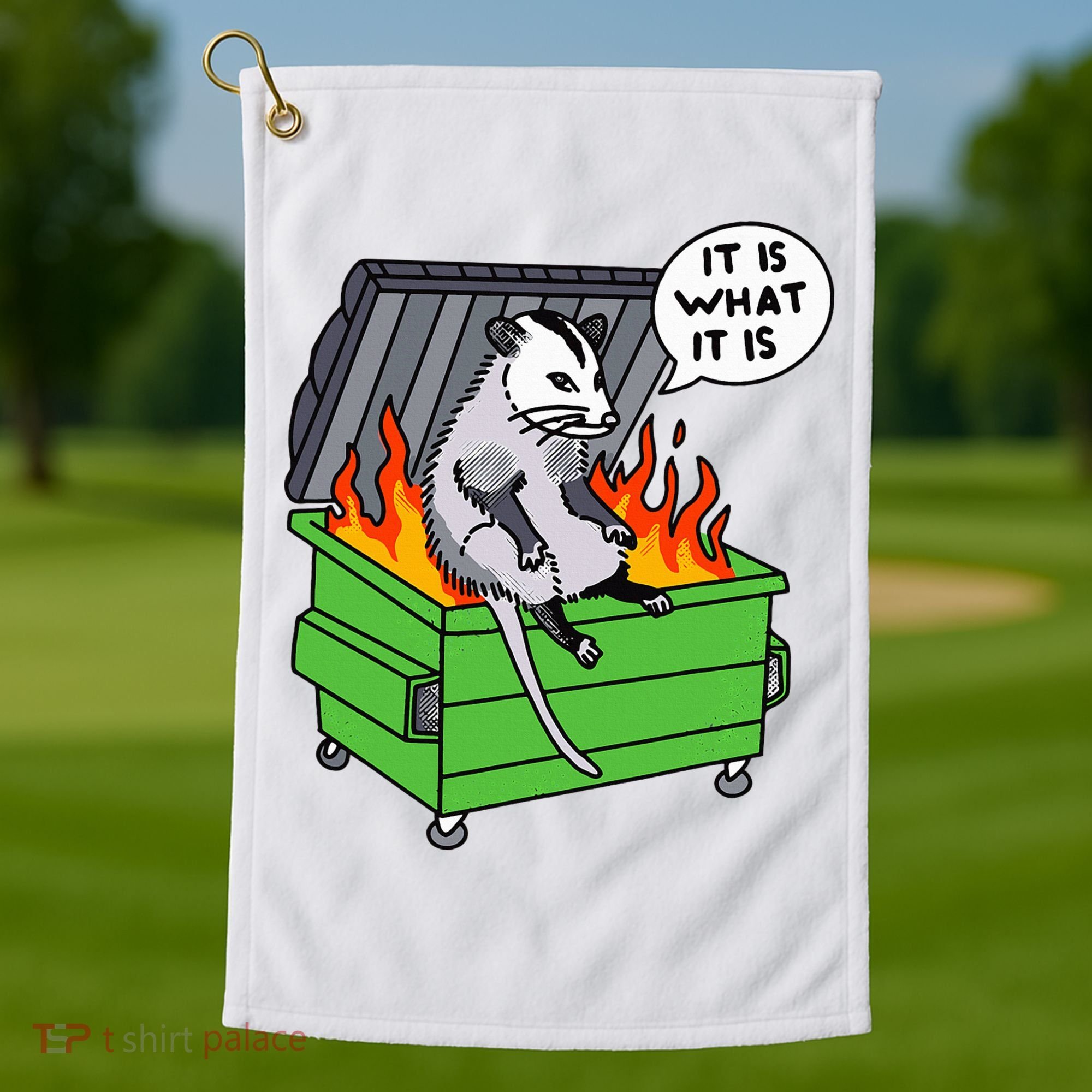 It Is What It Is Possum Dumpster Fire Golf Towel