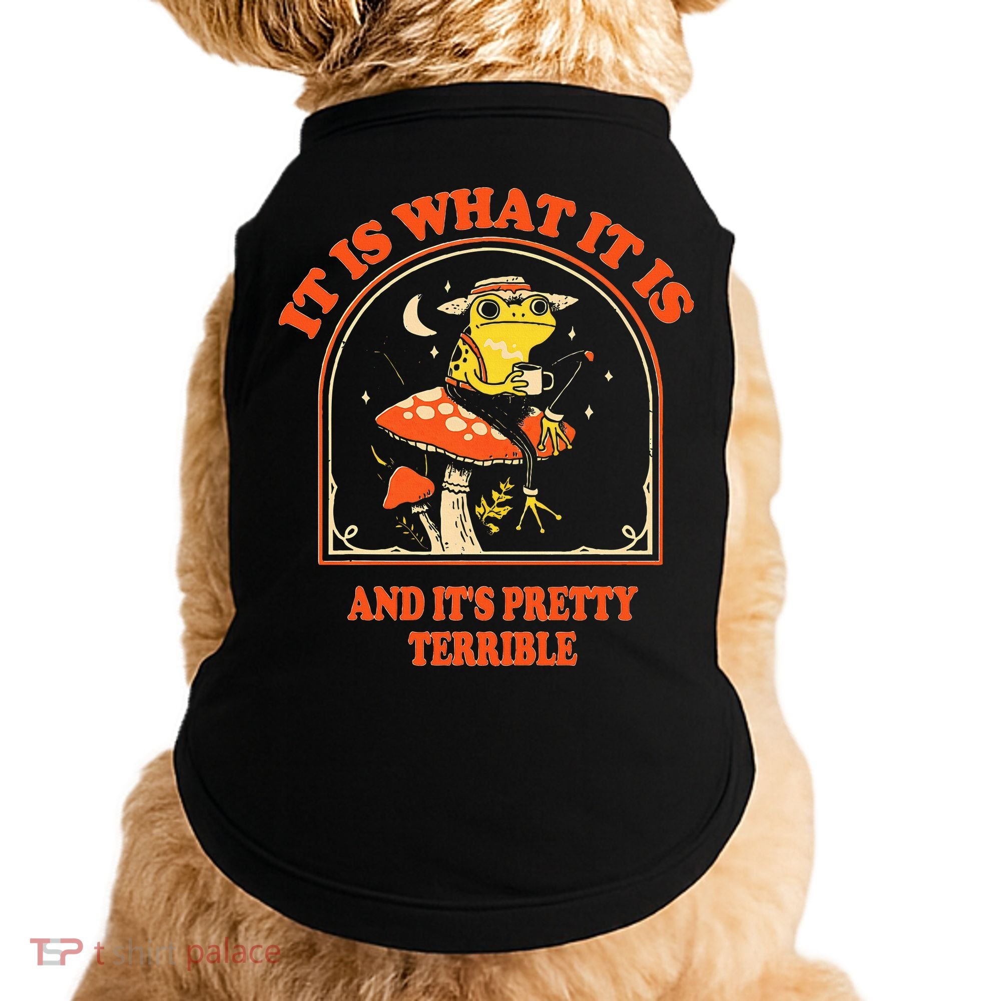 It Is What It Is And ItS Pretty Terrible Doggie Tank