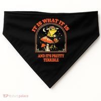 It Is What It Is And ItS Pretty Terrible USA-Made Doggie Bandana thumb 0