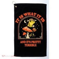 It Is What It Is And ItS Pretty Terrible Golf Towel thumb 0