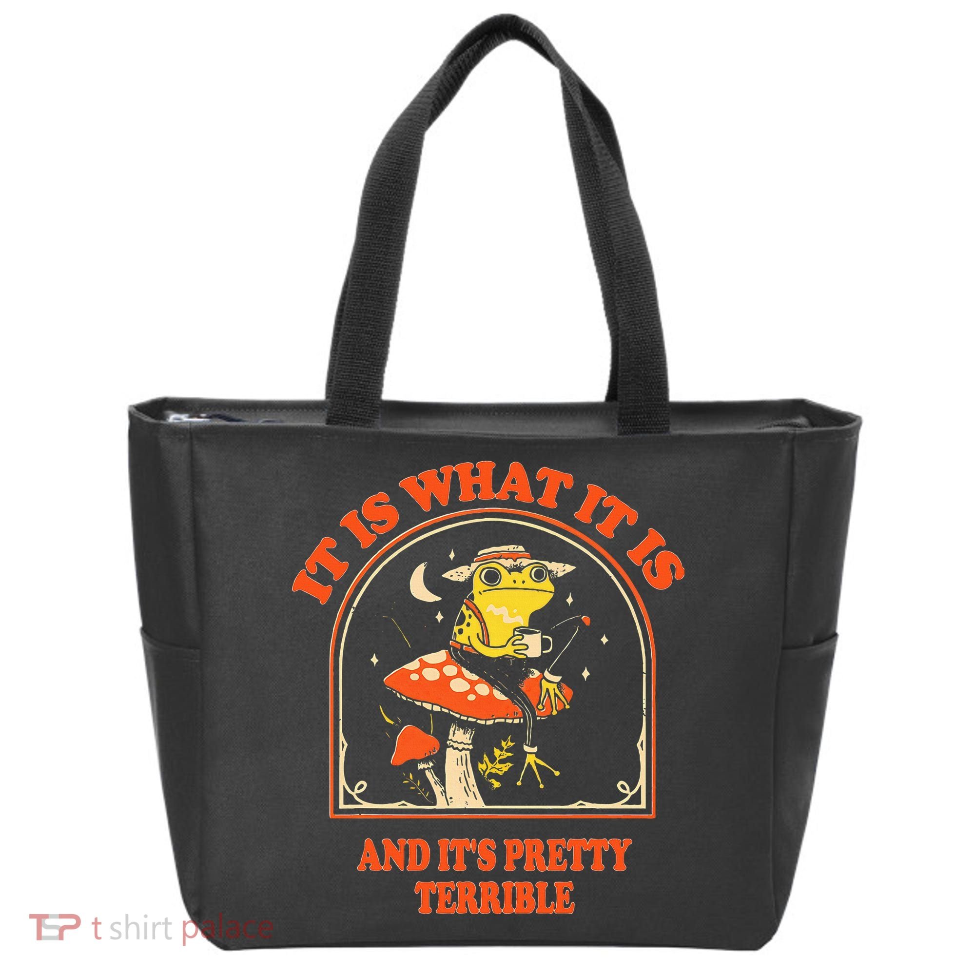 It Is What It Is And ItS Pretty Terrible Tote Bag