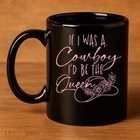 If I Was A Cowboy ID Be The Queen 11oz C Handle Ceramic Mug thumb 4